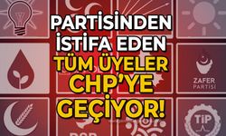 Partisinden istifa eden tüm üyeler CHP'ye geçiyor!