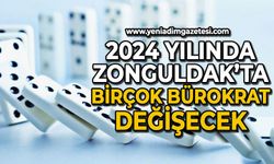 2024 yılında Zonguldak'ta birçok bürokrat değişecek