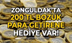 Zonguldak'ta 200 TL bozuk para getirene hediye var!