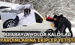 Arabayla yolda kaldılar: Yardımlarına ekipler yetişti