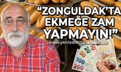 Ali Topaloğlu: Zonguldak'ta ekmeğe zam yapmayın!