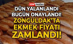 Dün yalanlandı, bugün onaylandı: Zonguldak'ta ekmek fiyatı zamlandı!