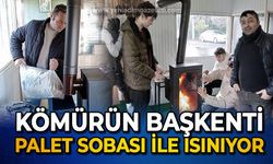 Kömürün başkenti palet sobası ile ısınıyor