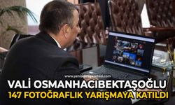 Vali Osman Hacıbektaşoğlu 147 fotoğraflık yarışmaya katıldı
