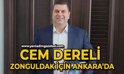 Cem Dereli, Zonguldak için Ankara'da