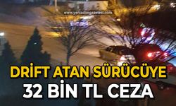 Drift atan sürücüye 32 bin TL ceza