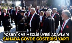 Halil Posbıyık ve belediye meclis üyesi adaylarıyla sahada gövde gösterisi yaptı