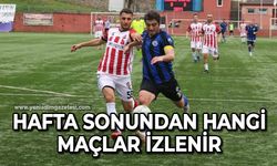Zonguldak'ta hafta sonunda hangi maçlar izlenir