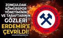 Zonguldak Kömürspor  yönetimi ve taraftarının gözleri Erdemir'e çevrildi!