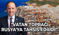 Deniz Yavuzyılmaz: Vatan Toprağı Rusya'ya tahsis edildi