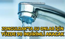 Zonguldak'ta su o aileler için yüzde 90 indirimli akacak