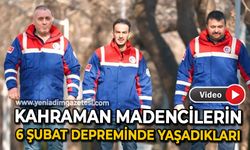 Kahraman madencilerin 6 şubat depreminde yaşadıkları: O anlar böyle anlatıldı