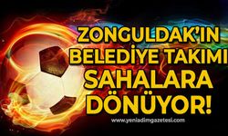 Zonguldak'ın belediye takımı sahalara geri dönüyor!