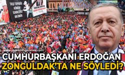 Cumhurbaşkanı Recep Tayyip Erdoğan, Zonguldak'ta ne söyledi?