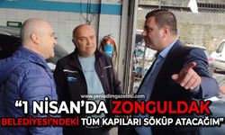 Cem Dereli: 1 Nisan'da Zonguldak Belediyesi'ndeki tüm kapıları söküp atacağım