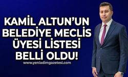 Kamil Altun'un Belediye Meclis Üyesi listesi belli oldu