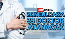 Zonguldak'a 39 yeni doktor atanacak!