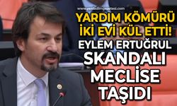 Zonguldak'ta yardım kömürü iki evi kül etti: Milletvekili Eylem Ertuğrul skandalı gündeme getirdi!
