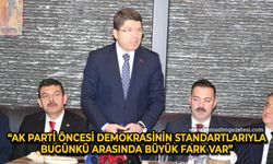 Bakan Tunç: “AK Parti öncesi demokrasinin standartlarıyla bugünkü arasında büyük fark var”