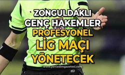 Zonguldaklı hakemlere profesyonel lig maçında önemli görev: Maçı yönetecekler