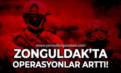 Zonguldak'ta operasyonlar arttı: Suçlulara göz açtırılmıyor!