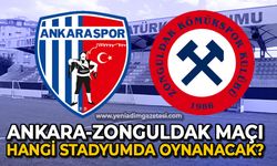 Ankaraspor - Zonguldak Kömürspor maçı hangi stadyumda oynanacak?