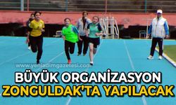 Büyük organizasyon Zonguldak'ta yapılacak