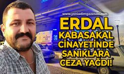 Erdal Kabasakal cinayetinde flaş gelişme: Sanıklara ceza yağdı