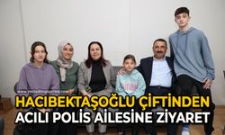 Hacıbektaşoğlu çiftinden acılı polis ailesine ziyaret