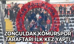 Zonguldak Kömürspor taraftarı ilk kez yaptı