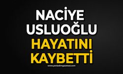 Naciye Usluoğlu hayatını kaybetti