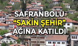 Karabük'ün incisi Safranbolu "sakin şehir" ağına dahil edildi