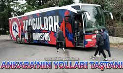 Zonguldak Kömürspor yola çıktı: Ankara'nın yolları taştan