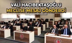 Vali Osman Hacıbektaşoğlu meclise mesaj gönderdi