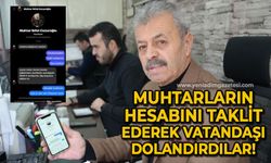 Muhtarların hesabını taklit ederek vatandaşı dolandırdılar!