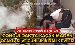 Vali Osman Hacıbektaşoğlu açıkladı: Zonguldak'ta kaçak maden ocakları ve günlük kiralık evler!