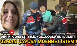 Dini nikahlı eşi Yeliz Yolcuoğlu'nu katletti: Uzman Çavuşa müebbet hapis istemi!