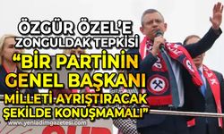 Özgür Özel'e Zonguldak tepkisi: Bir partinin genel başkanı milleti ayrıştıracak şekilde konuşmamalı!