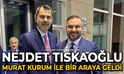 Nejdet Tıskaoğlu, Murat Kurum ile bir araya geldi