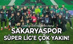 Sakaryaspor Süper Lig'e çok yakın!