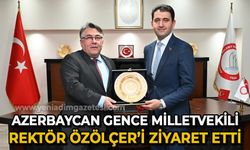 Azerbaycan Gence milletvekili Rektör İsmail Hakkı Özölçer'i ziyaret etti