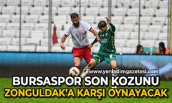 Bursaspor son kozunu Zonguldak Kömürspor'a karşı oynayacak