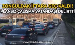 Zonguldak iftara geç kaldı: Çalışmalar vatandaşı çileden çıkarttı!