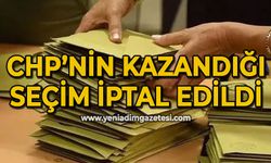 CHP'nin kazandığı seçimler iptal edildi