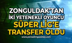 Zonguldak'ın iki yetenekli ismi Süper Lig'e transfer oldu!