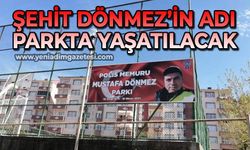 Polis memuru Mustafa Dönmez'in adı yaşatılacak