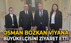 Osman Bozkan Viyana Büyükelçisini ziyaret etti