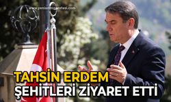 Tahsin Erdem: Şehitleri ziyaret etti