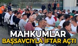 Zonguldak'ta mahkumlar Cumhuriyet Başsavcısı ile birlikte iftar yaptı