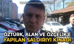 Mustafa Öztürk, Ömer Selim Alan ve Buğra Özçelik'e yapılan saldırıyı kınadı